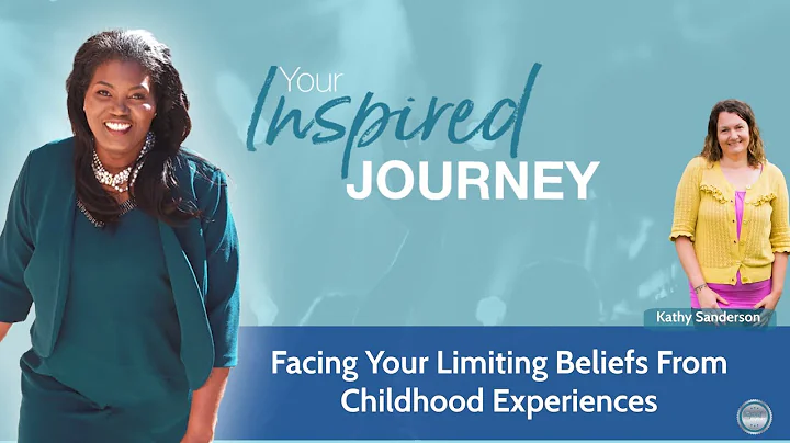 Facing Your Limiting Beliefs From Childhood Experi...