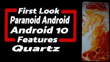 First Look | Paranoid Android Rom Features | Quartz aka Android 10