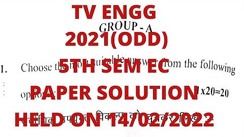 TV ENGG 2021(ODD) 5TH SEM ELECTRONICS PAPER SOLUTION HELD ON 14/02/2022
