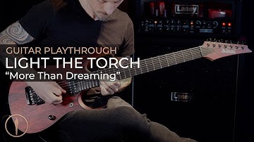 LIGHT THE TORCH - More Than Dreaming (OFFICIAL GUITAR PLAYTHROUGH)