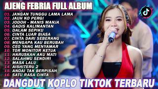 Jangan Tunggu Lama Lama Jauh Ko Pergi  Ajeng Febria  Dangdut Koplo Tiktok Terbaru 2026
