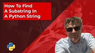 How To Find A Substring In A Python String