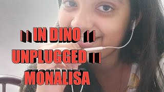 || IN DINO || UNPLUGGED || MONALISA