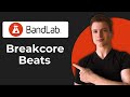 How To Make Breakcore In BandLab (Working 2026)