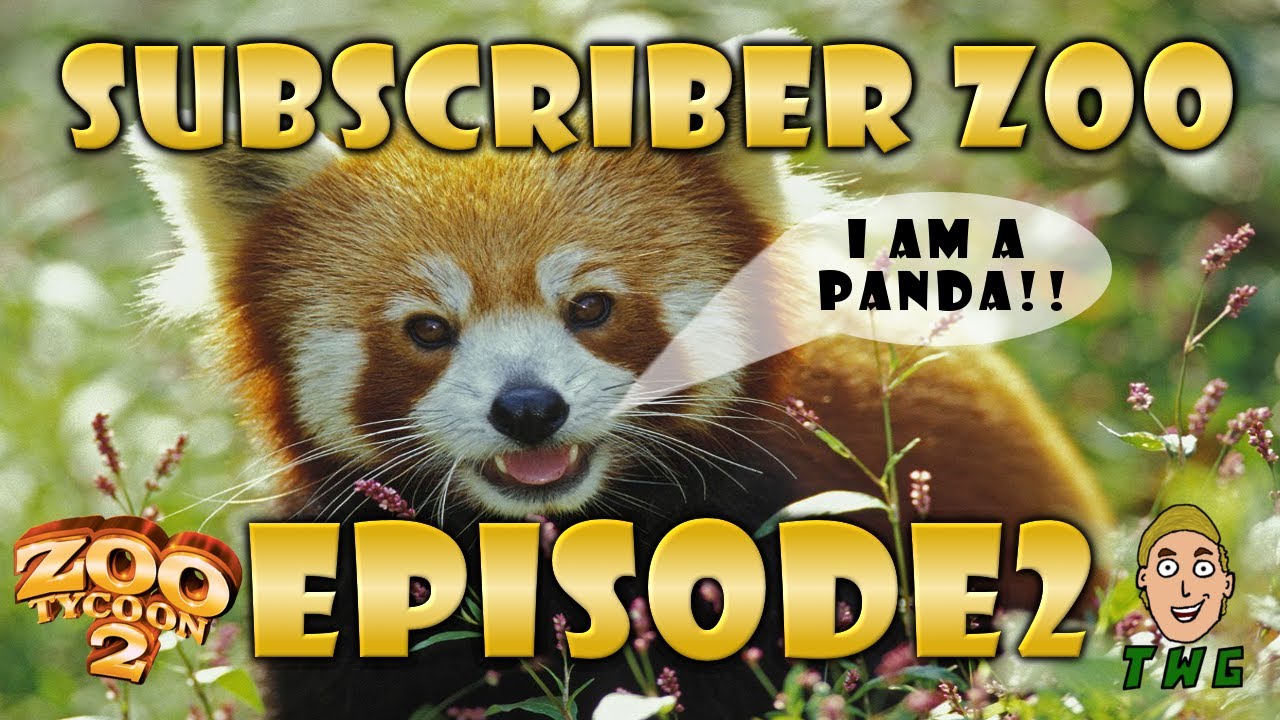 Subscriber Zoo (Zoo Tycoon 2) Episode 2 Red Panda YouTube