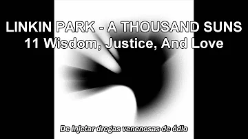 Linkin Park - 11 Wisdom, Justice, And Love - LEGENDADO EM PORTUGUÊS