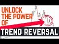 Trend Reversal: 3 Powerful Strategies to Detect Trend Changes (BEFORE They Happen)