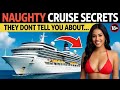 Top 10 Naughty Cruise Secrets Crew Don’t Want You to Know