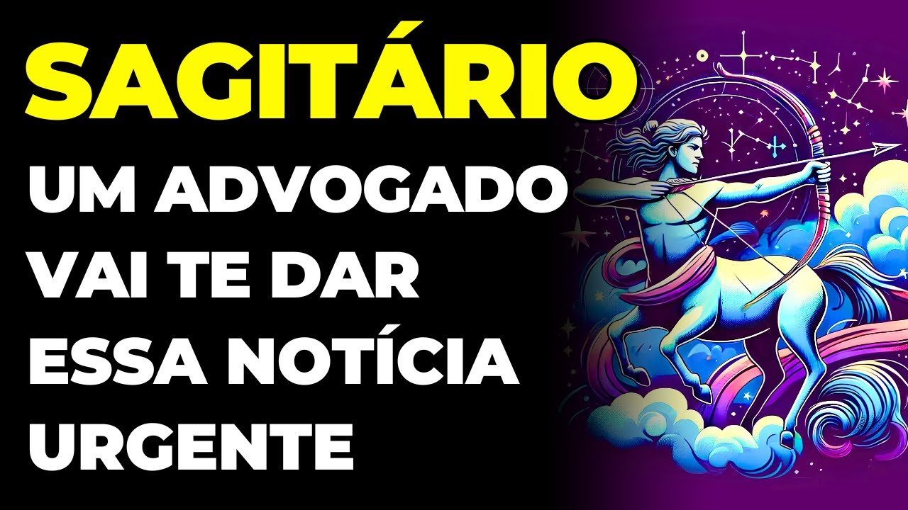 SAGITÁRIO: 😱 UM ADVOGADO VAI TE PROCURAR | É SOBRE UM ASSUNTO URGENTE QUE ENVOLVE VOCÊ | SE PREPARA