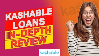 Kashable Loans Review - Find Out Their Pros & Cons (In-depth Review)