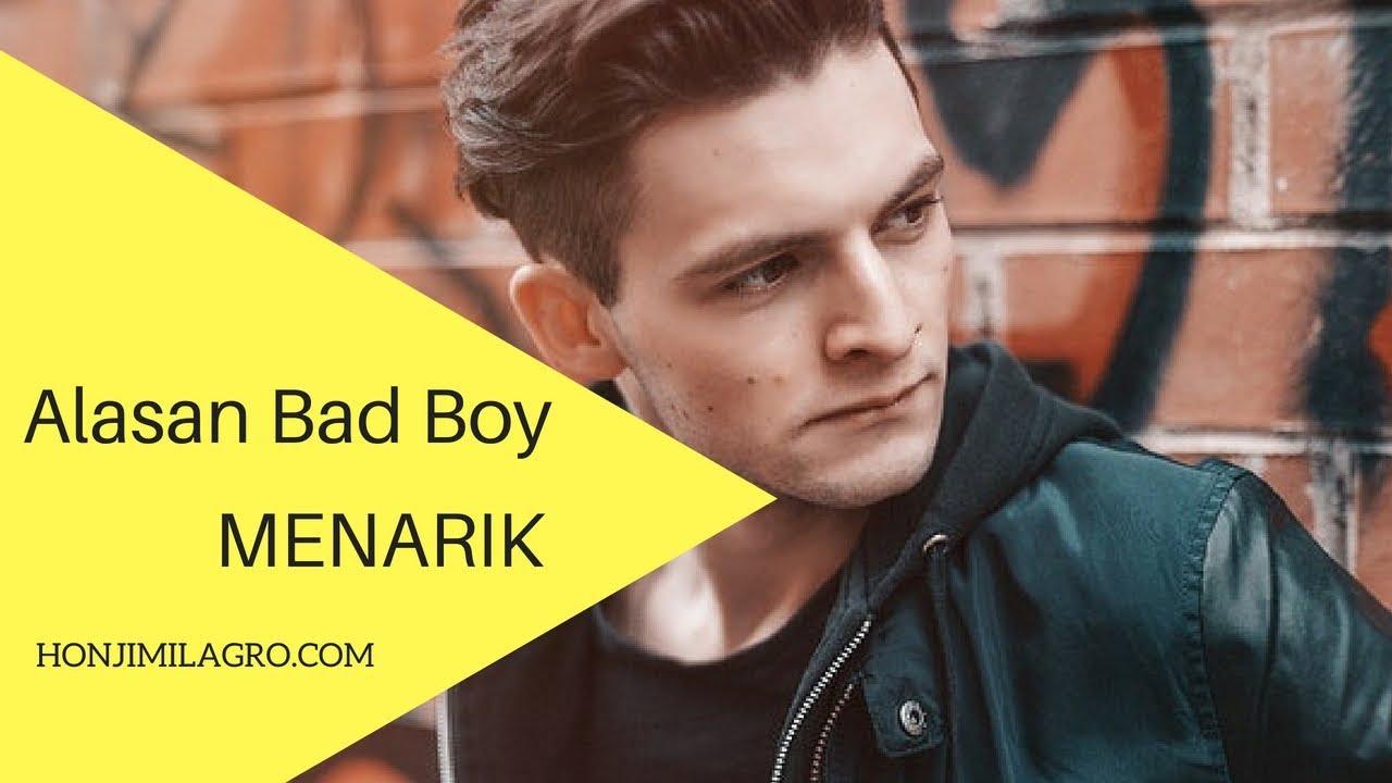 Mengapa Bad Boy Itu MENARIK HonjiMilagro YouTube mengapa-bad-boy-itu-menarik-honjimilagro-youtube
