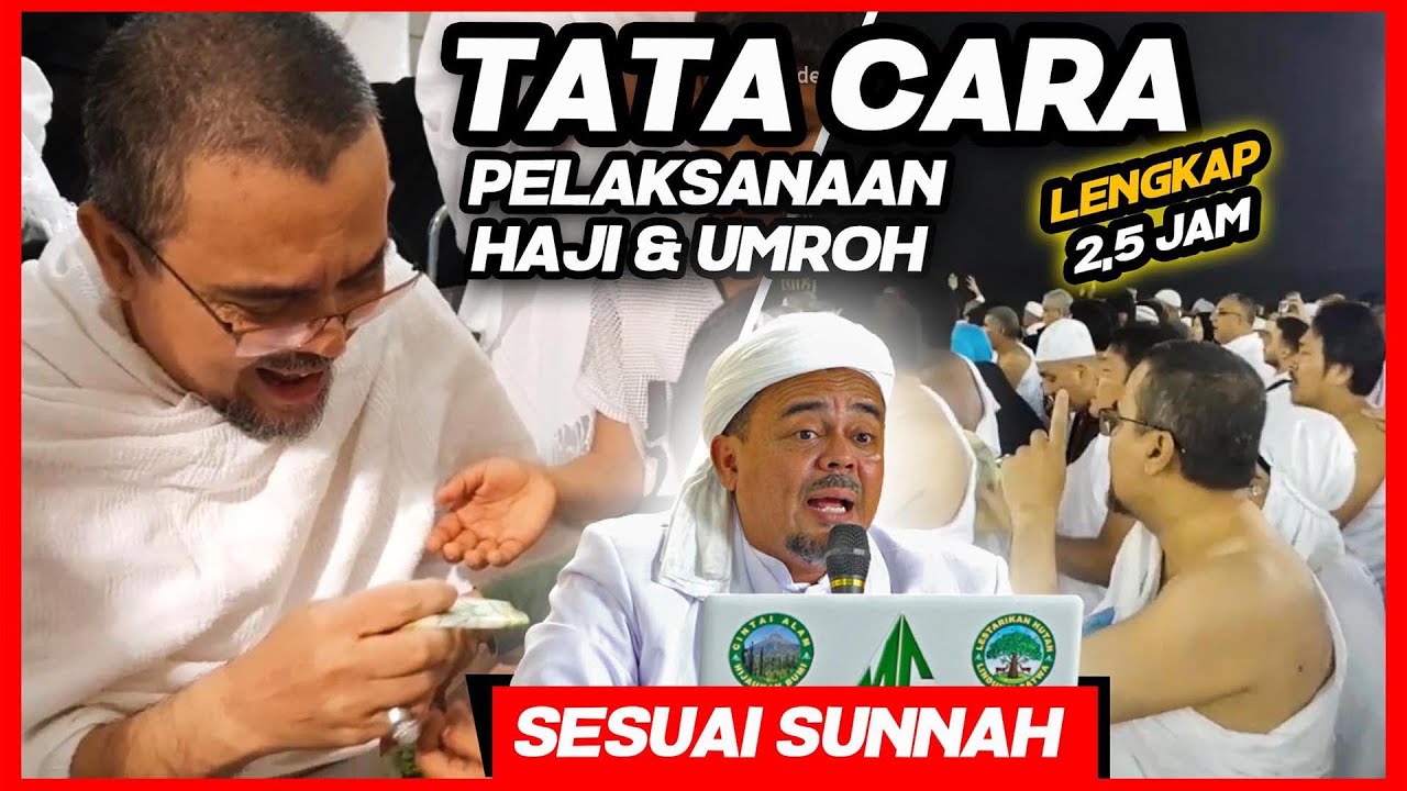 🟥 SANGAT LENGKAP...TATA CARA HAJI & UMROH, HAJI TAMATTU' , HAJI IFROD. HABIB RIZIEQ SYIHAB