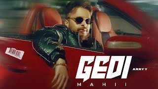 Singer: Mahii || Song: Gedi || New Punjabi Song 2024 || Single Track ||