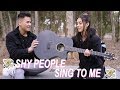 REWARDING SHY PEOPLE FOR SINGING TO ME!