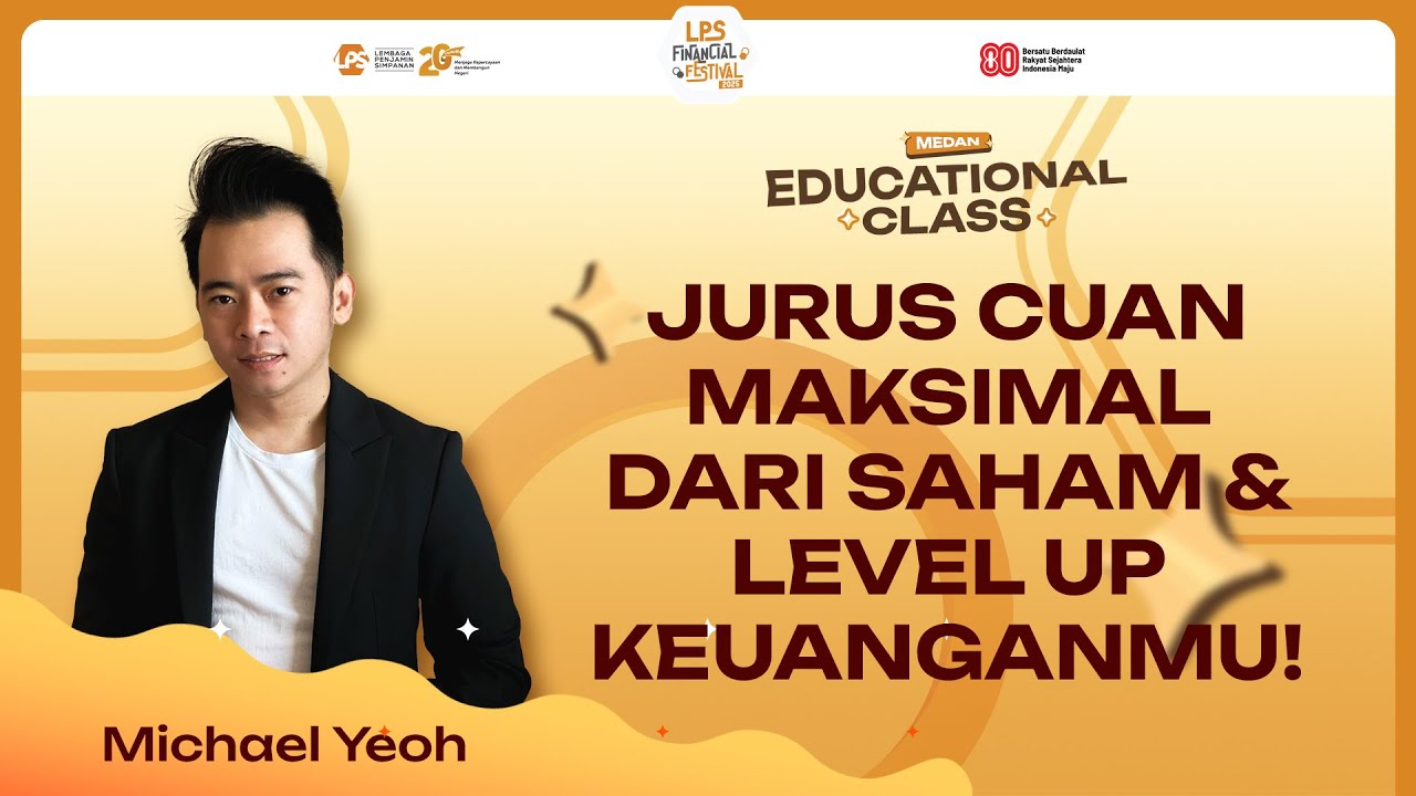 Educational Class: Jurus Cuan Maksimal dari Saham & Level Up Keuanganmu! ft. Michael Yeoh