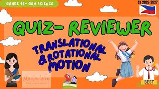 Quiz-Reviewer Grade 11 Gen Science: Rotational and Translational Motion (Lesson 2) #deped #science