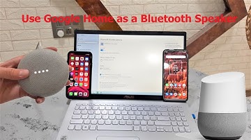 How to Connect & Use Google Home as a Bluetooth Speaker for Android/iPhone/Laptop