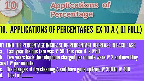 Ex 10 A (Q1). Find Percentage increase or decrease in each case. Chp 10 Application of Percentages.