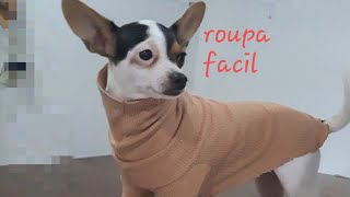 Roupa p cachorro   FÁCIL