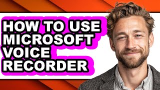 How to Use Microsoft Voice Recorder - Full Guide screenshot 2