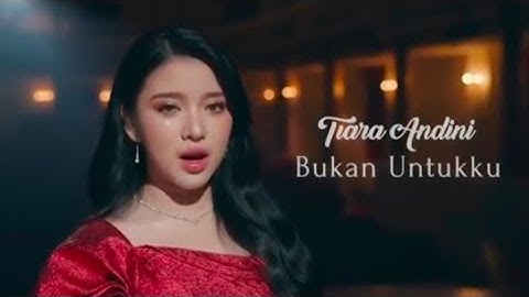 BUKAN UNTUKKU - TIARA ANDINI (OFFICIAL MUSIC VIDEO)