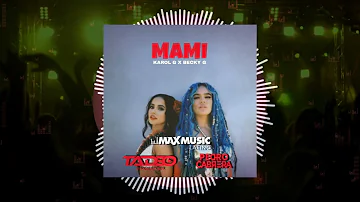 Becky G x Karol G - MAMIII (Tadeo Producer & Pedro Cabrera VIP Latin Remix)
