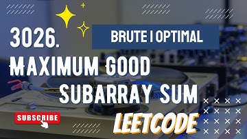 3026. Maximum Good Subarray Sum | Brute & Optimal | Biweekly Contest 123 | Beats 100%😎