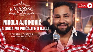 Video thumbnail of "NIKOLA AJDINOVIC - A ONDA MI PRICAJTE O NJOJ | UZIVO | (ORK. DRAGANA CIRKOVICA CIRE) | 2024 | KV"