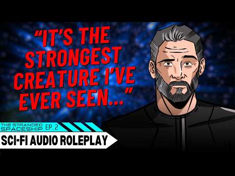 [M4A] There's A Monster On Your Ship | [The Stranded Spaceship Ep. 2] [Sci-Fi Audio RP]