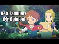 Best Familiars My Opinion