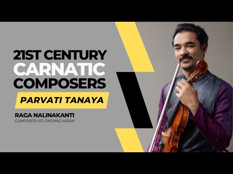 Parvati Tanaya - Raga Nalinakanti [21st Century Carnatic Composers]