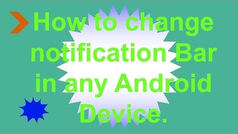 How to change notification bar in any android Device. (no root)