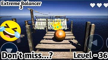 Extreme Balancer 3 | Gameplay Walkthrough Part 19 | Level - 36 | (iOS,Android) | By Jaguar Gaming01 