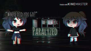Paralyzed ~ Gacha Life