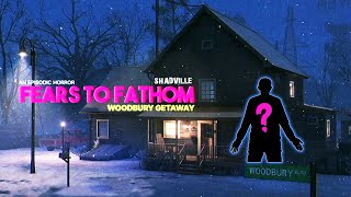 :      Fears to Fathom - Woodbury Getaway  