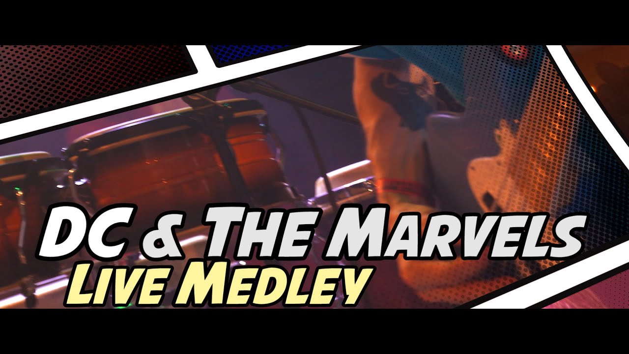 DC & The Marvels // Live Medley
