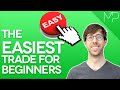 ✅The EASIEST Trade for Beginners! 💪