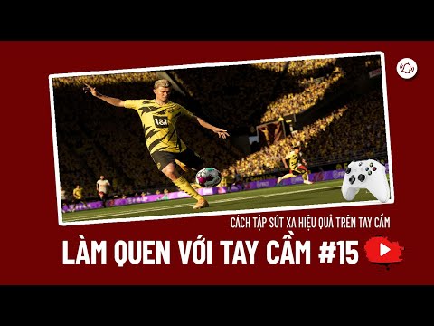 LÀM QUEN VỚI TAY CẦM #15 | HƯỚNG DẪN SÚT XA HIỆU QUẢ TRONG FIFA ONLINE 4 !!!