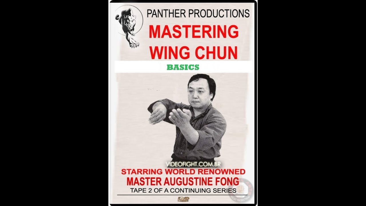 ОСНОВЫ МАСТЕРСТВА Вин Чун КУНФУ - Августин Фонг / FUNDAMENTALS OF WING CHUN KUNGFU - Augustine Fong