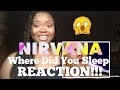 Nirvana- Where Did You Sleep Last Night REACTION!!!