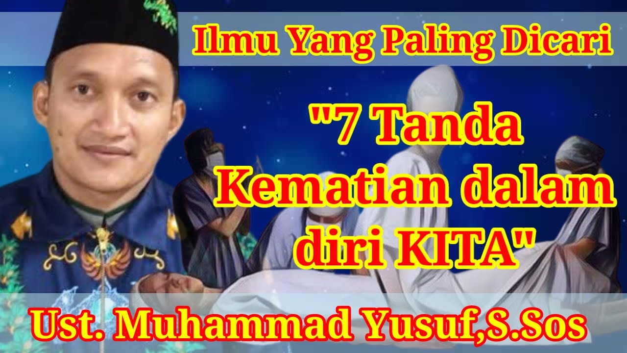 CERAMAH BUGIS USTADZ MUHAMMAD YUSUF,S.SOS | TUJUH TANDA KEMATIAN DALAM DIRI MANUSIA