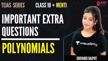 Tejas | Polynomials | Important Extra Questions | Class 10 | Just 9th and 10th | Shivangi Rajput