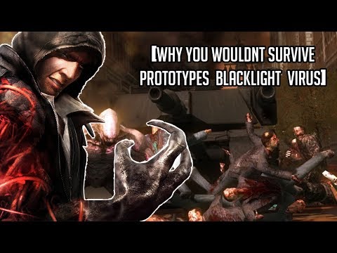 Why You Wouldn&#39;t Survive Prototype&#39;s Blacklight Virus