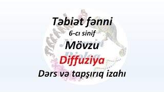 Təbiət Fənni 6-Cı Sinif. Diffuziya. Dərs Və Tapşırıq Izahı