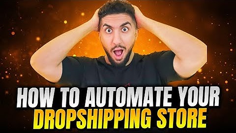 How To Automate Your Dropshipping Business in 2022 | Shopify Dropshipping
