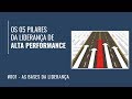 Os 05 pilares da liderança de alta performance | As bases da liderança #001 | Murilo Manzano