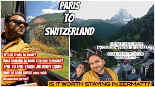 PARIS TO SWITZERLAND BY TRAIN| THINGS TO DO IN ZERMATT| ZERMATT CITY TOUR GUIDE| SWITZERLAND 2023