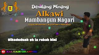 Mambangun Nagari || Alkawi || Dendang Minang