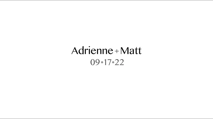 ADRIENNE + MATT  091722  (Wedding Film)