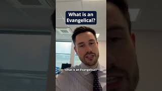 What is an Evangelical?